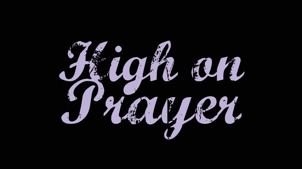 High on Prayer