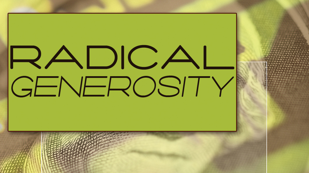 Radical Generosity